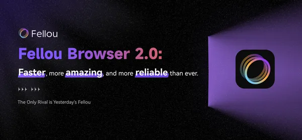 img of Fellou Browser 2.0: Faster, more amazing, and more reliable than ever.